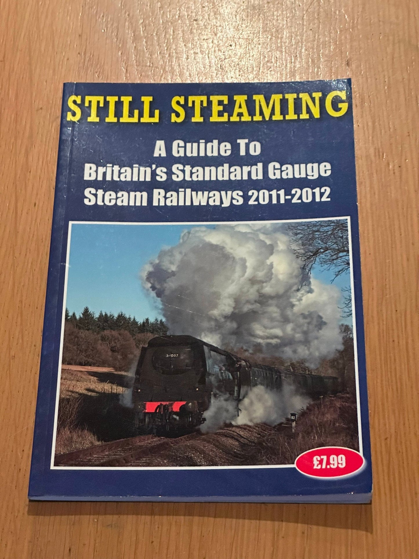 Still Steaming - A Guide to Britain's Standard Gauge Steam Railways 2011-2012