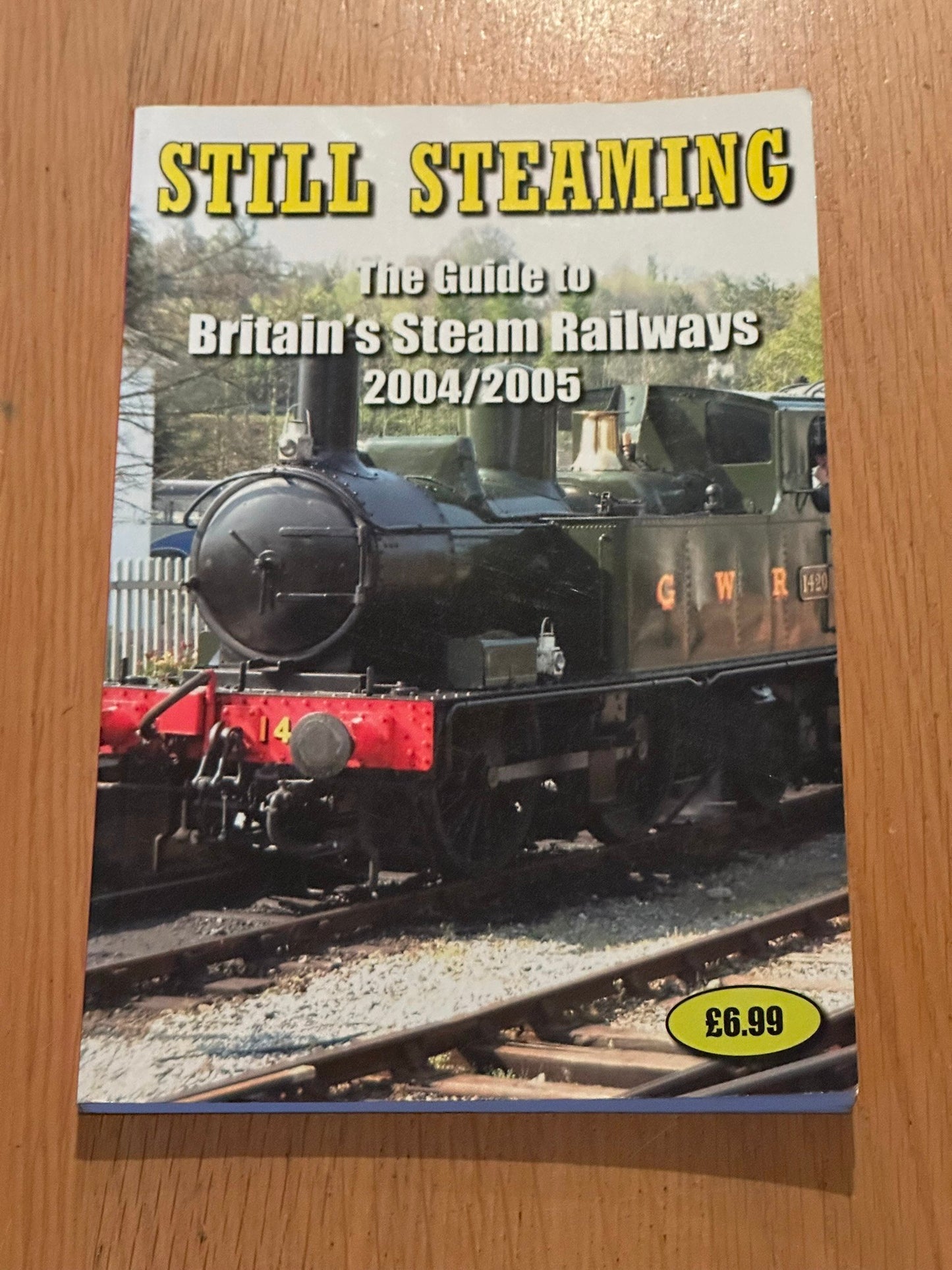 Still Steaming - A Guide to Britain's Standard Gauge Steam Railways 2005 - 2005