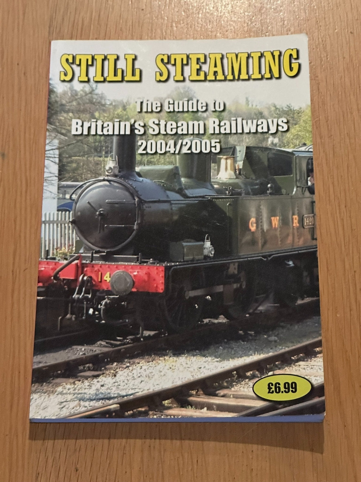 Still Steaming - A Guide to Britain's Standard Gauge Steam Railways 2005 - 2005