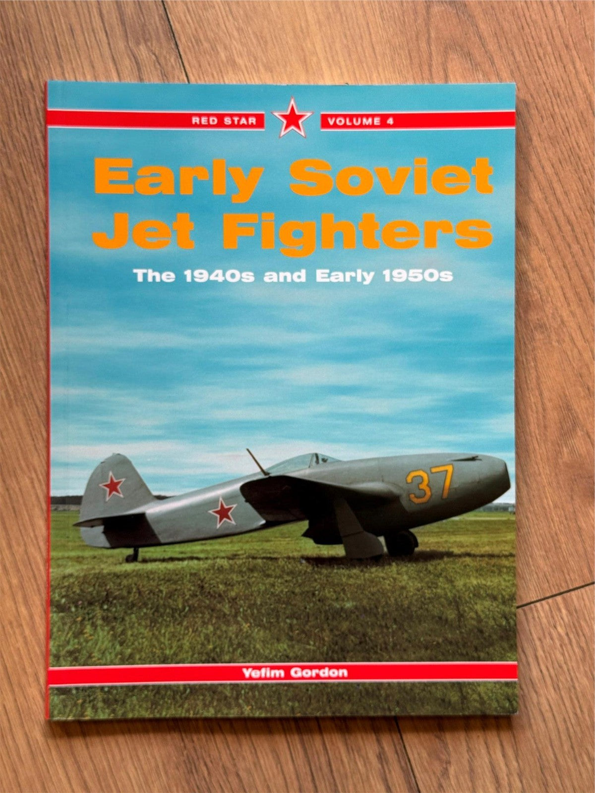 Red Star Volume 4 - Early Soviet Jet Fighters - 1940s and Early 1950s