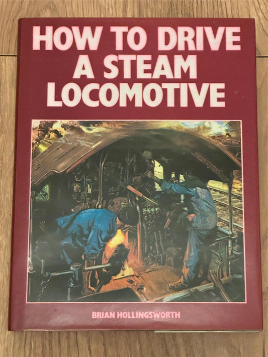 How To Drive a Steam Locomotive