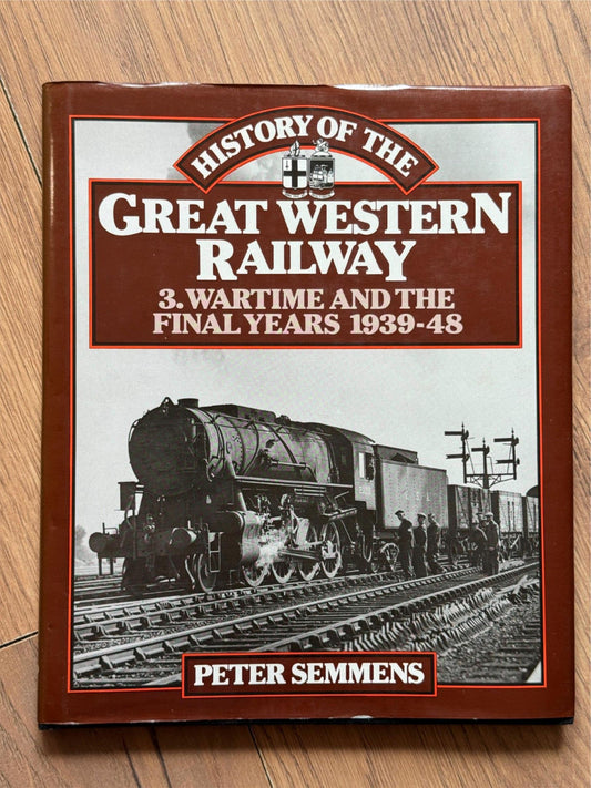 The History of The Great Western Railway 3 - Wartime and The Final Years