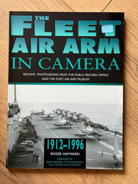 The Fleet Air Arm in Camera 1912 - 1996