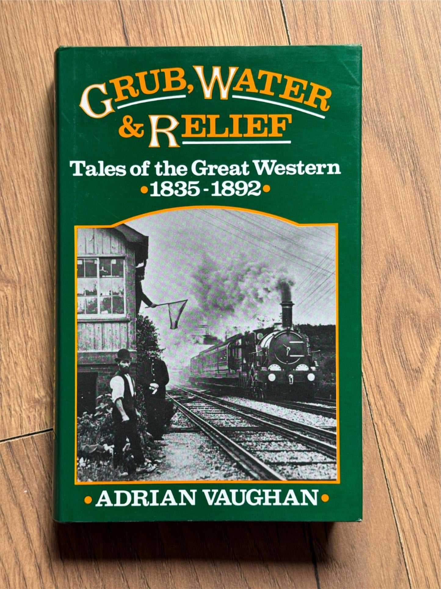 Grub, Water and Relief - Tales of The Great Western 1835 - 1892