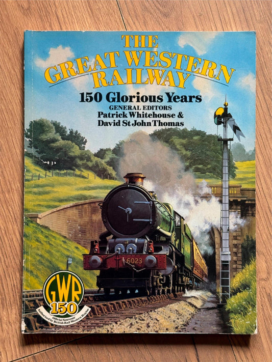 The Great Western Railway - 150 Glorious Years