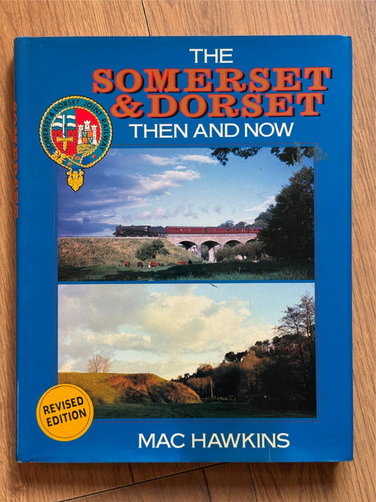 The Somerset & Dorset - Then and Now