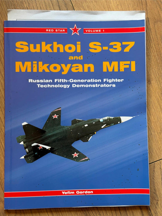Red Star Volume 1 - Sukhoi S-37 - and Mikoyan MFI
