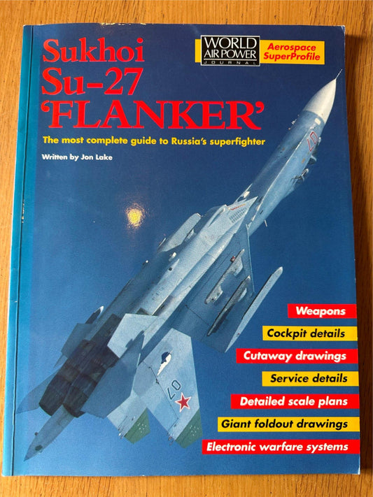 World Airpower Journal - Sukhoi Su27 'Flanker' (Aerospace Super Profile) - Rare