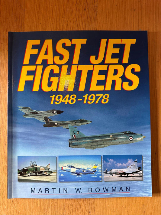 Fast Jet Fighters: 1948 - 1978
