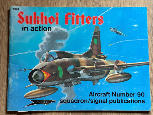 Sukhoi Fitters In Action - Aircraft Number 90 Sqadron/Signal Publications