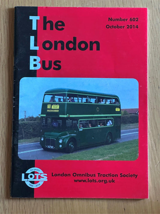 The London Bus No. 602 October 2014 - London Omnibus Traction Society