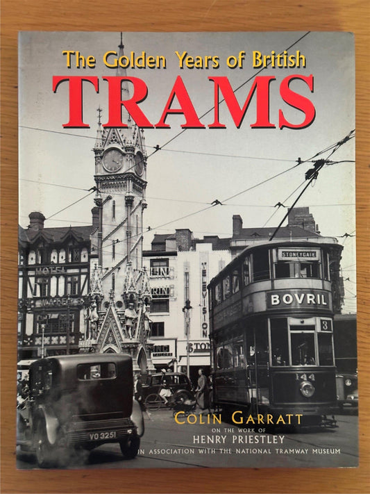 The Golden Years of British Trams - Colin Garratt